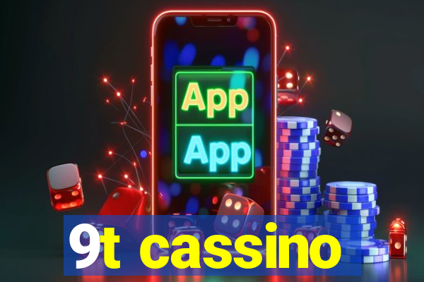 9t cassino